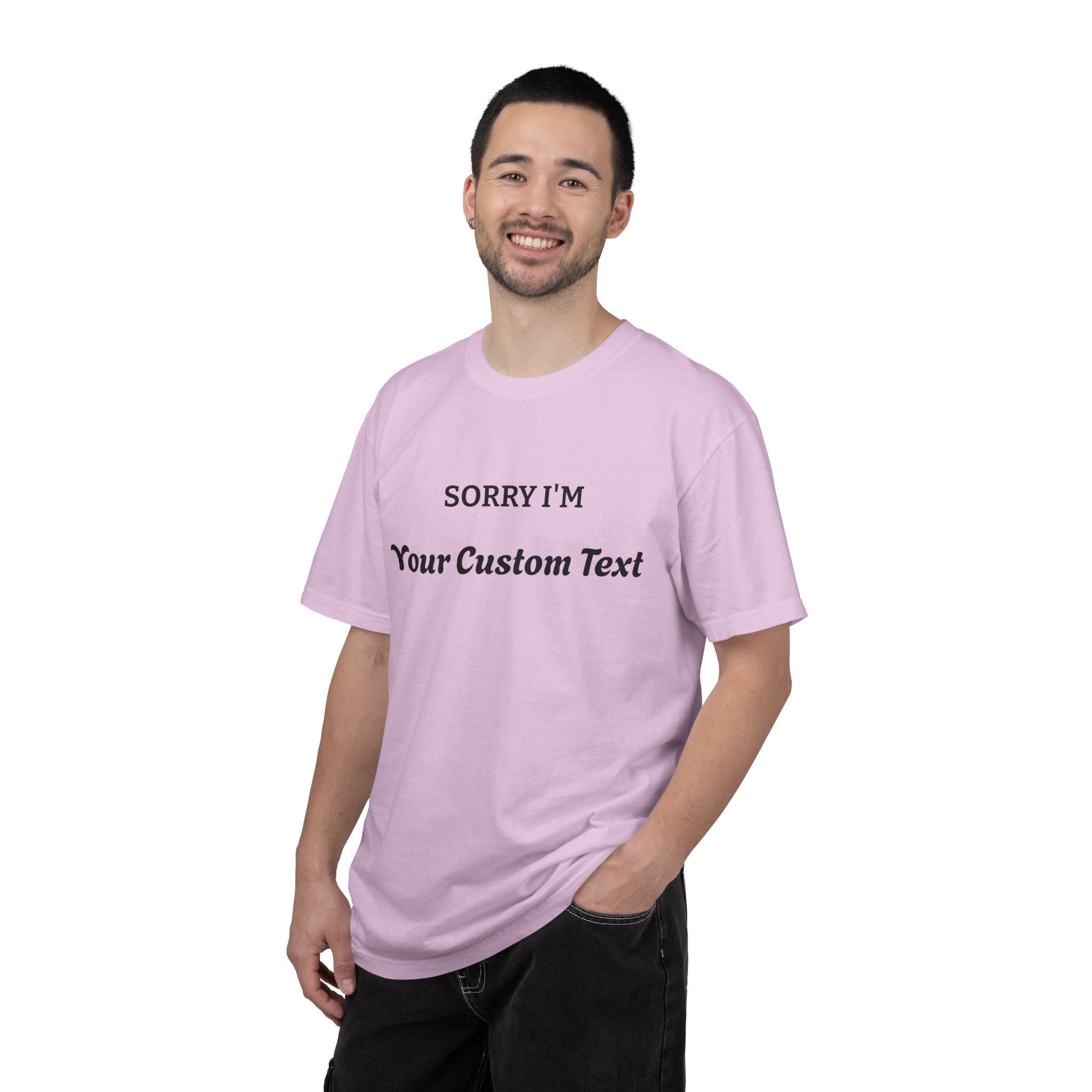 Custom "Sorry I'm ___" T‑Shirt — Personalized Funny Text Tee