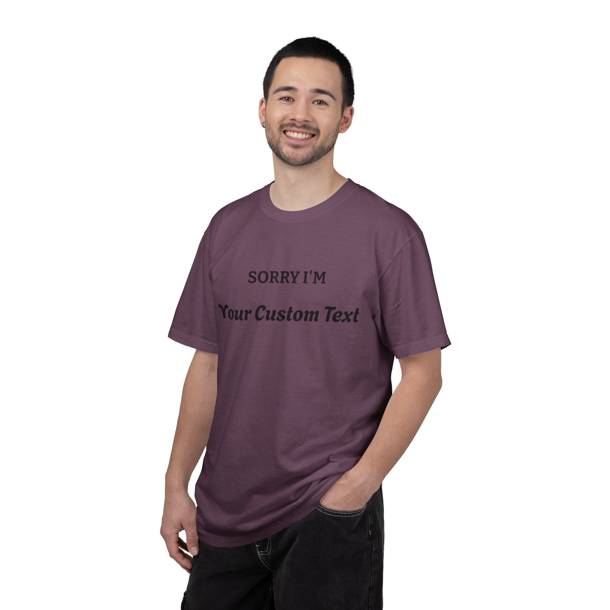 Custom "Sorry I'm ___" T‑Shirt — Personalized Funny Text Tee