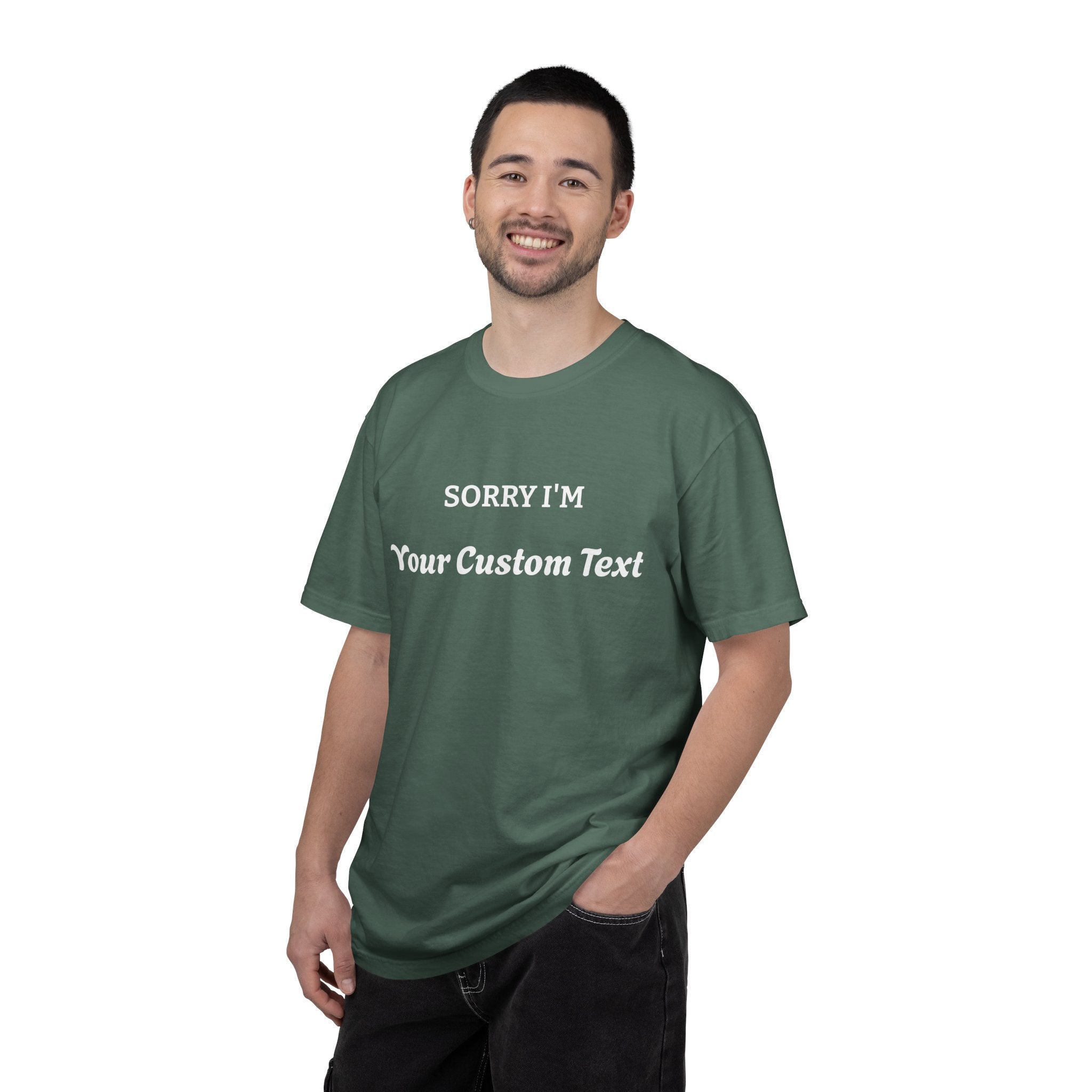 Custom "Sorry I'm ___" T‑Shirt — Personalized Funny Text Tee